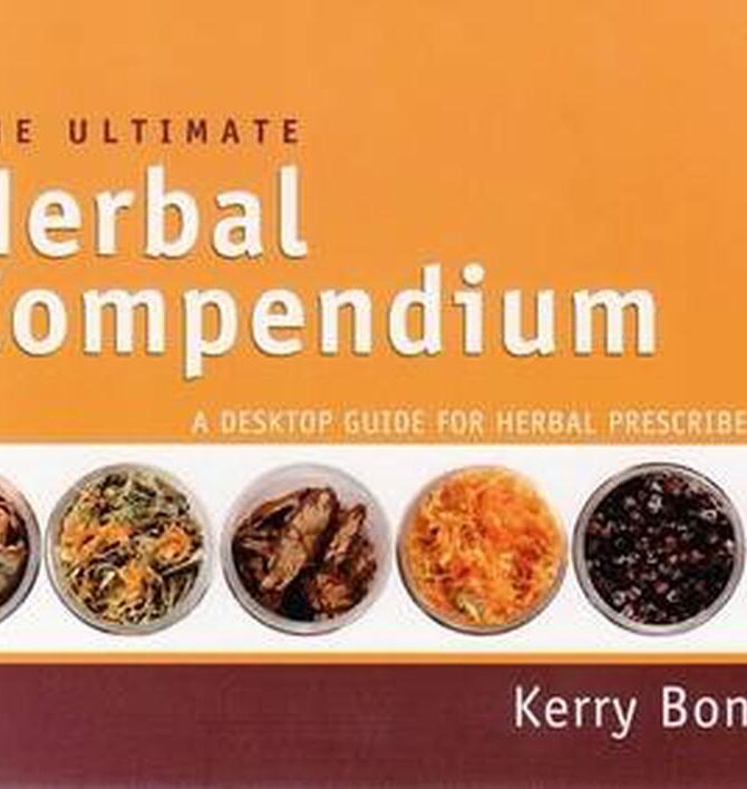 Ultimate Herbal Compendium By Kerry Bone