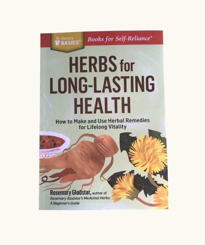 Herbs For Long Lasting Health By Rosemary Gladstar